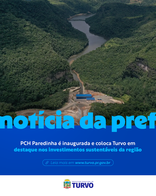 PCH Paredinha é inaugurada e coloca Turvo em destaque nos investimentos sustentáveis da região